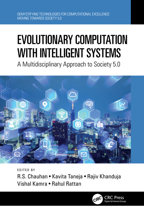 Evolutionary Computation with Intelligent Systems (A Multidisciplinary Approach to Society 5.0) by R.S. Chauhan, Kavita Taneja, Rajiv Khanduja, Vishal Kamra, Rahul Rattan, 9780367744946