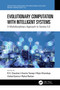 Evolutionary Computation with Intelligent Systems (A Multidisciplinary Approach to Society 5.0) by R.S. Chauhan, Kavita Taneja, Rajiv Khanduja, Vishal Kamra, Rahul Rattan, 9780367744946