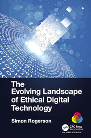 The Evolving Landscape of Ethical Digital Technology by Simon Rogerson, 9781032066059