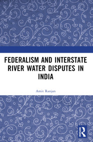 Federalism and Inter-State River Water Disputes in India - 9781032382289 by Amit Ranjan, 9781032382289
