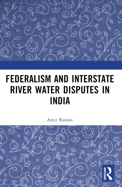 Federalism and Inter-State River Water Disputes in India - 9781032382289 by Amit Ranjan, 9781032382289