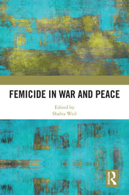 Femicide in War and Peace by Shalva Weil, 9781032482798
