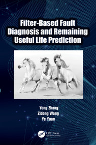 Filter-Based Fault Diagnosis and Remaining Useful Life Prediction by Yong Zhang, Zidong Wang, Ye Yuan, 9781032362540