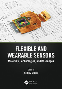 Flexible and Wearable Sensors (Materials, Technologies, and Challenges) by Ram K. Gupta, 9781032289809