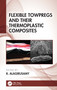 Flexible Towpregs and Their Thermoplastic Composites by R. Alagirusamy, 9780367503802