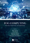 Fog Computing (Concepts, Frameworks, and Applications) by Ravi Tomar, Avita Katal, Susheela Dahiya, Niharika Singh, Tanupriya Choudhury, 9781032036205