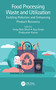 Food Processing Waste and Utilization (Tackling Pollution and Enhancing Product Recovery) by Sanju Bala Dhull, Ajay Singh, Pradyuman Kumar, 9781032075617
