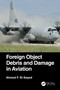 Foreign Object Debris and Damage in Aviation by Ahmed F. El-Sayed, 9780367678432