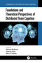 Foundations and Theoretical Perspectives of Distributed Team Cognition by Michael McNeese, Eduardo Salas, Mica R. Endsley, 9780367529550