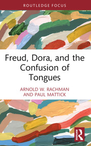 Freud, Dora, and the Confusion of Tongues - 9781032449531 by Arnold W. Rachman, Paul Mattick, 9781032449531