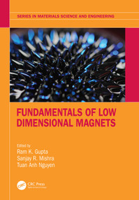 Fundamentals of Low Dimensional Magnets by Ram K. Gupta, Sanjay R. Mishra, Tuan Anh Nguyen, 9781032054216