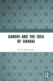Gandhi and the Idea of Swaraj by Ramin Jahanbegloo, 9781032432625