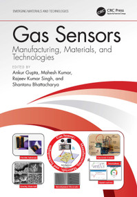 Gas Sensors (Manufacturing, Materials, and Technologies) by Ankur Gupta, Mahesh Kumar, Rajeev Kumar Singh, Shantanu Bhattacharya, 9781032235189