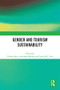 Gender and Tourism Sustainability by Claudia Eger, Ana María Munar, Cathy H.C. Hsu, 9781032359625