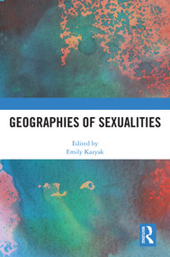 Geographies of Sexualities by Emily Kazyak, 9781032439211