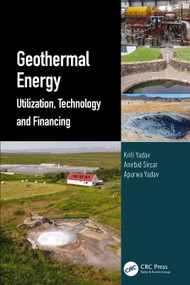 Geothermal Energy (Utilization, Technology and Financing) by Kriti Yadav, Anirbid Sircar, Apurwa Yadav, 9781032069487