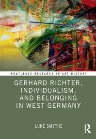 Gerhard Richter, Individualism, and Belonging in West Germany by Luke Smythe, 9781032209784