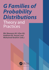 G Families of Probability Distributions (Theory and Practices) by Mir Masoom Ali, Irfan Ali, Haitham M. Yousof, Mohamed Ibrahim Mohamed Ahmed, 9781032140681