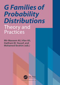 G Families of Probability Distributions (Theory and Practices) by Mir Masoom Ali, Irfan Ali, Haitham M. Yousof, Mohamed Ibrahim Mohamed Ahmed, 9781032140681