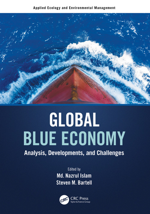Global Blue Economy (Analysis, Developments, and Challenges) by Md. Nazrul Islam, Steven M. Bartell, 9781032026251