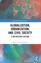 Globalization, Urbanization, and Civil Society (A Non-Western Critique) by Bagoes Wiryomartono, 9781032462318