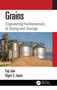 Grains (Engineering Fundamentals of Drying and Storage) by Fuji Jian, Digvir S. Jayas, 9781032029993