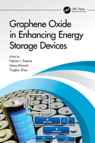 Graphene Oxide in Enhancing Energy Storage Devices by Fabian Ifeanyichukwu Ezema, Ishaq Ahmad, Tingkai Zhao, 9781032104102