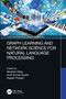 Graph Learning and Network Science for Natural Language Processing by Muskan Garg, Amit Kumar Gupta, Rajesh Prasad, 9781032224572