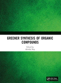 Greener Synthesis of Organic Compounds by Ahindra Nag, 9780367544089