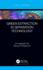 Green Extraction in Separation Technology - 9781032050416 by Ali Haghighi Asl, Maryam Khajenoori, 9781032050416