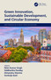 Green Innovation, Sustainable Development, and Circular Economy by Nitin Kumar Singh, Siddhartha Pandey, Himanshu Sharma, Sunkulp Goel, 9780367541675