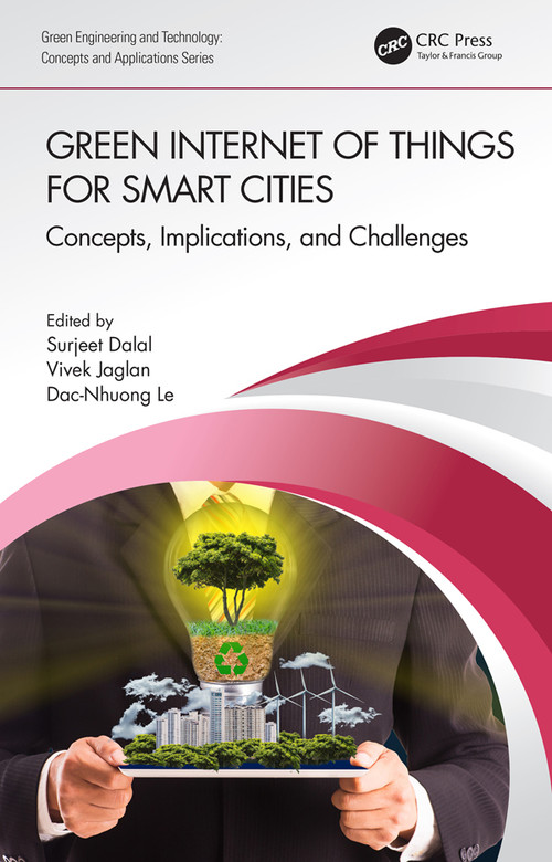 Green Internet of Things for Smart Cities (Concepts, Implications, and Challenges) by Surjeet Dalal, Vivek Jaglan, Dac-Nhuong Le, 9780367712716