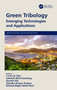 Green Tribology (Emerging Technologies and Applications) by T V V L N Rao, Salmiah Binti Kasolang, Guoxin Xie, Jitendra Kumar Katiyar, Ahmad Majdi Abdul Rani, 9780367688622