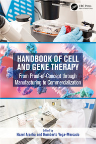 Handbook of Cell and Gene Therapy (From Proof-of-Concept through Manufacturing to Commercialization) by Hazel Aranha, Humberto Vega-Mercado, 9781032257983