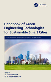 Handbook of Green Engineering Technologies for Sustainable Smart Cities by K. Saravanan, G. Sakthinathan, 9780367554996