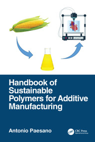 Handbook of Sustainable Polymers for Additive Manufacturing by Antonio Paesano, 9781032117195