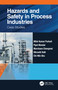 Hazards and Safety in Process Industries (Case Studies) by Mihir Kumar Purkait, Piyal Mondal, Murchana Changmai, Vikranth Volli, Chi-Min Shu, 9780367516529