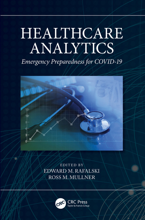 Healthcare Analytics (Emergency Preparedness for COVID-19) by Edward M. Rafalski, Ross M. Mullner, 9781032068466