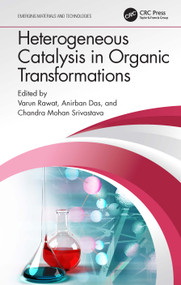Heterogeneous Catalysis in Organic Transformations by Varun Rawat, Anirban Das, Chandra Mohan Srivastava, 9780367647889