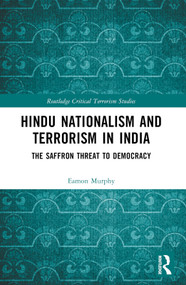 Hindu Nationalism and Terrorism in India (The Saffron Threat to Democracy) by Eamon Murphy, 9781032525679