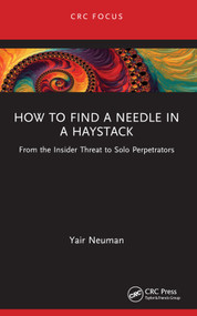 How to Find a Needle in a Haystack (From the Insider Threat to Solo Perpetrators) - 9781032267234 by Yair Neuman, 9781032267234
