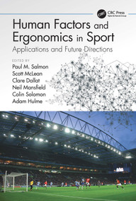 Human Factors and Ergonomics in Sport (Applications and Future Directions) by Paul M. Salmon, Scott McLean, Clare Dallat, Neil Mansfield, Colin Solomon, Adam Hulme, 9780367529444