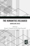 The Humanities Reloaded (Addressing Crisis) by Keyan G. Tomaselli, Pier Paolo Frassinelli, 9781032418292