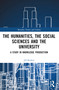 The Humanities, the Social Sciences and the University (A Study in Knowledge Production) by Harry Redner, 9781032410050