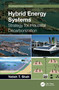 Hybrid Energy Systems (Strategy for Industrial Decarbonization) by Yatish T. Shah, 9780367747640