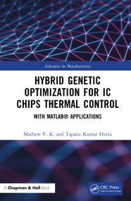 Hybrid Genetic Optimization for IC Chips Thermal Control (With MATLAB® Applications) by Mathew V. K., Tapano Kumar Hotta, 9781032036854