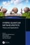 Hybrid Quantum Metaheuristics (Theory and Applications) by Siddhartha Bhattacharyya, Mario Köppen, Elizabeth Behrman, Ivan Cruz-Aceves, 9781032254616