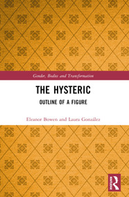 The Hysteric (Outline of a Figure) by Eleanor Bowen, Laura González, 9780367552022