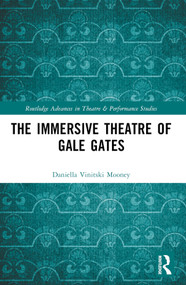 The Immersive Theatre of GAle GAtes by Daniella Mooney, 9781032034263