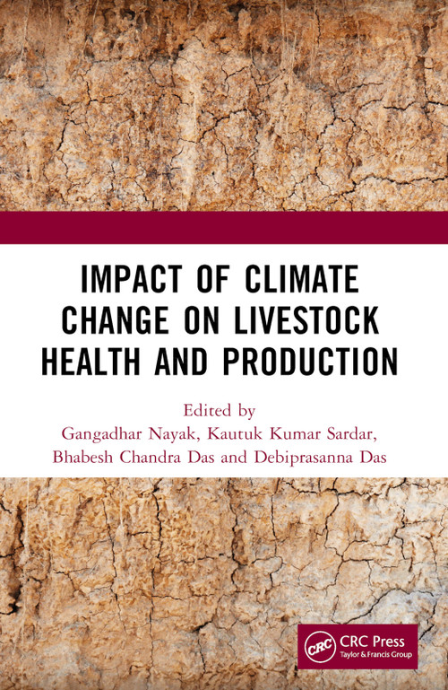 Impact of Climate Change on Livestock Health and Production by Gangadhar Nayak, Kautuk Kumar Sardar, Bhabesh Chandra Das, Debiprasanna Das, 9781032428727